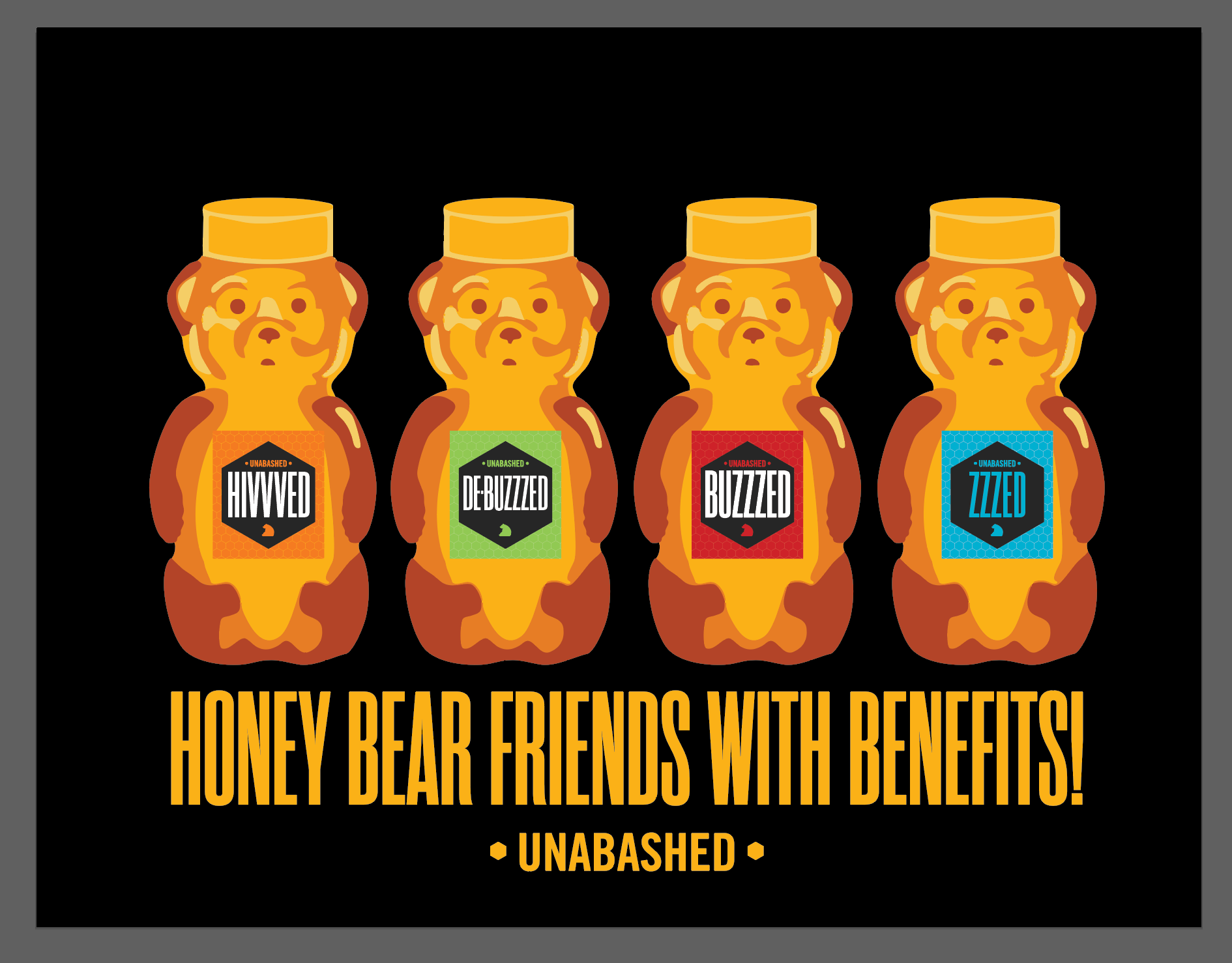 Unabashed Honey — Honey Bear Friends with Benefits